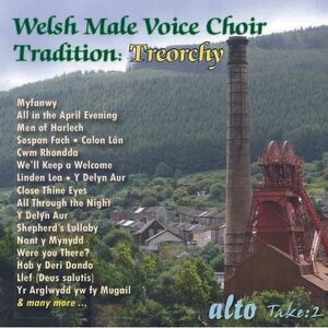The Treorchy Male Voice Choir - Welsh Male Voice Choir Tradition: Treorchy